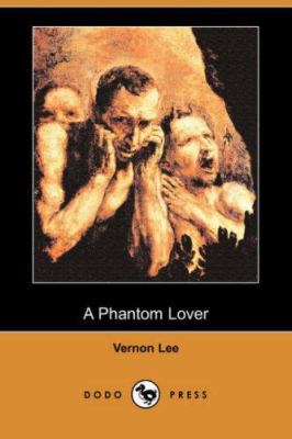 A Phantom Lover (Dodo Press) 1406551627 Book Cover