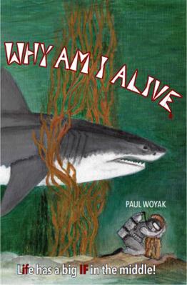 Paperback Why Am I Alive : Life Has a Big IF! Book