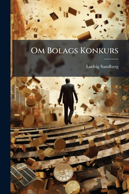Om Bolags Konkurs [Swedish] 1023936038 Book Cover