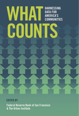 What Counts: Harnessing Data for America's Comm... 0692313389 Book Cover