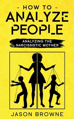 How To Analyze People: Analyzing The Narcissist... 1916325254 Book Cover