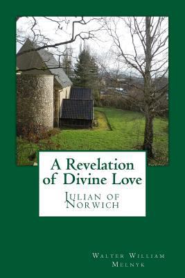 A Revelation of Divine Love: Julian of Norwich 1499123981 Book Cover