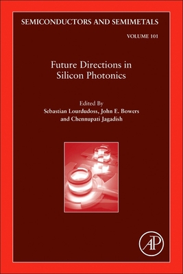 Future Directions in Silicon Photonics: Volume 101 012818857X Book Cover
