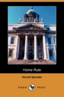 Home Rule (Dodo Press) 1409948412 Book Cover