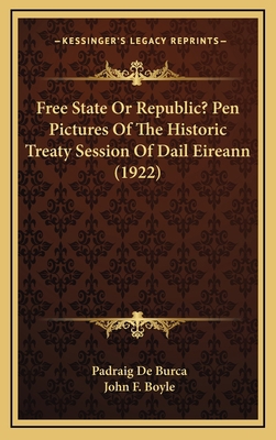 Free State Or Republic? Pen Pictures Of The His... 1169085105 Book Cover