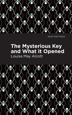 The Mysterious Key and What It Opened 1513280082 Book Cover