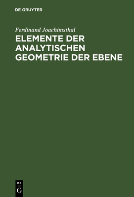 Elemente der analytischen Geometrie der Ebene [German] 3111128121 Book Cover