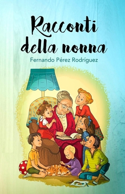 Racconti Della Nonna [Italian] 1520782020 Book Cover