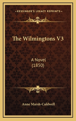The Wilmingtons V3: A Novel (1850) 1165208008 Book Cover