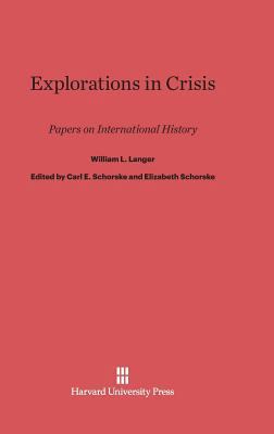 Explorations in Crisis: Papers on International... 067449329X Book Cover