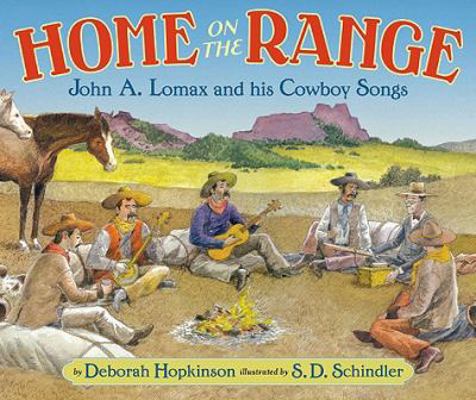 Home on the Range: John A. Lomax and His Cowboy... 0399239960 Book Cover