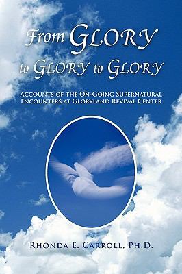 From Glory to Glory to Glory 1441510060 Book Cover