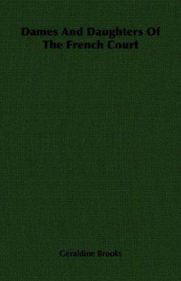 Dames And Daughters Of The French Court 1406761494 Book Cover