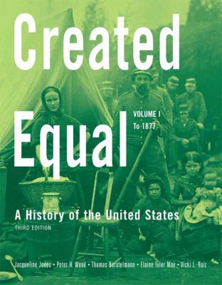 Created Equal, Volume I: A History of the Unite... 0205585833 Book Cover