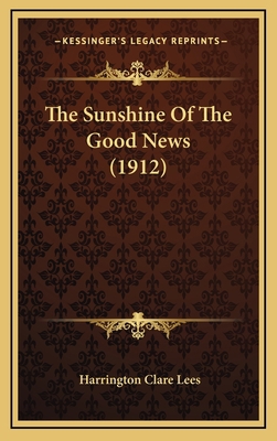 The Sunshine of the Good News (1912) 1164284223 Book Cover