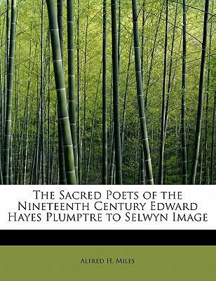 The Sacred Poets of the Nineteenth Century Edwa... 1113886463 Book Cover