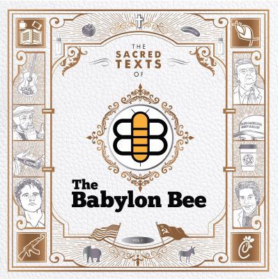 The Sacred Texts of The Babylon Bee 1734750502 Book Cover