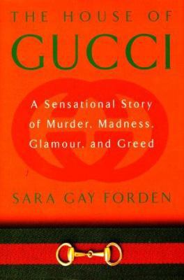 The House of Gucci: A Sensational Story of Murd... 0688163130 Book Cover