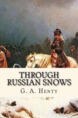 Through Russian Snows 1544276567 Book Cover