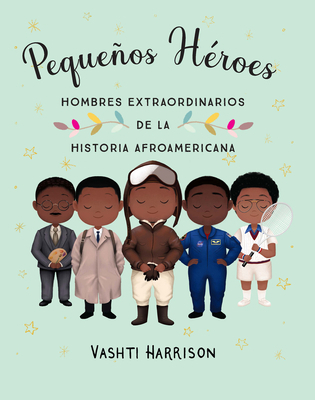 Pequeños Héroes: Hombres Extraordinarios de la ... [Spanish] 1644733811 Book Cover
