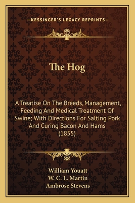 The Hog the Hog: A Treatise on the Breeds, Mana... 1163897248 Book Cover