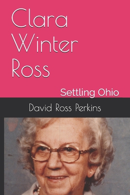 Clara Winter Ross: Settling Ohio B087L6ST8F Book Cover