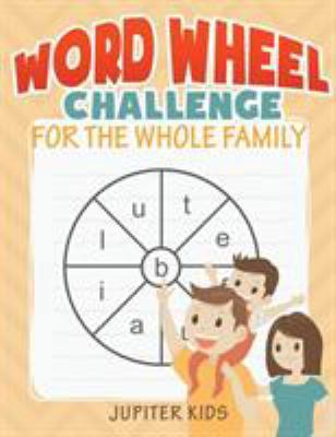 Word Wheel Challenge for the Whole Family 1541933990 Book Cover