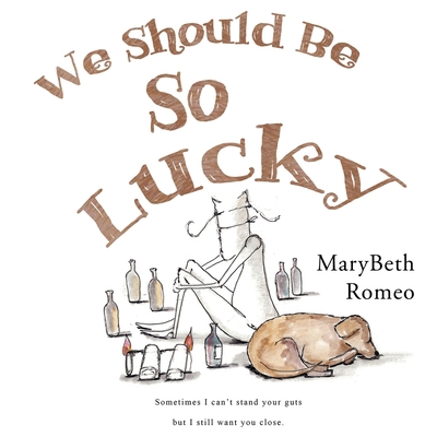 We Should Be So Lucky 1837945187 Book Cover