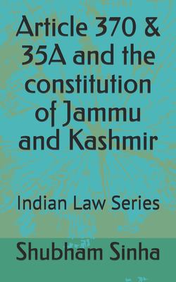 Article 370 & 35A and the constitution of Jammu... 1686059892 Book Cover