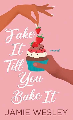 Fake It Till You Bake It [Large Print] 1638085390 Book Cover
