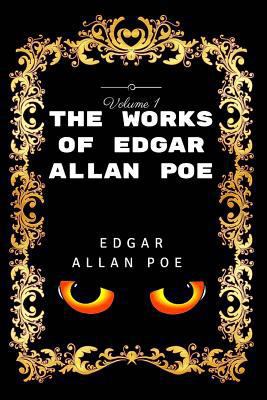 The Works of Edgar Allan Poe - Volume I: Premiu... 1530844452 Book Cover