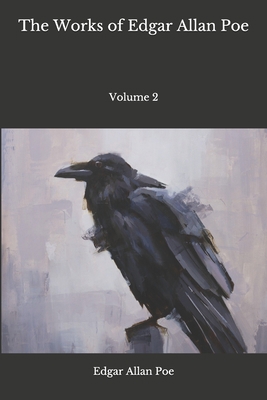 The Works of Edgar Allan Poe: Volume 2 B08JF5CZGW Book Cover