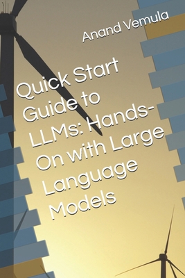 Quick Start Guide to LLMs: Hands-On with Large ...            Book Cover