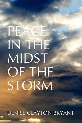 Peace in the Midst of the Storm 1453569154 Book Cover
