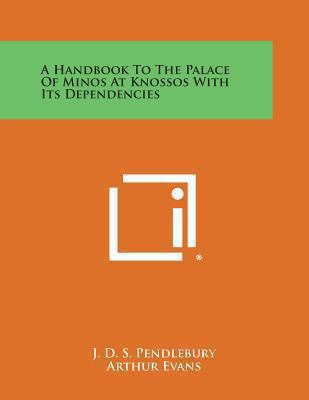 A Handbook to the Palace of Minos at Knossos wi... 1494007061 Book Cover