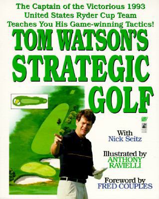 Tom Watson's Strategic Golf 0671537113 Book Cover