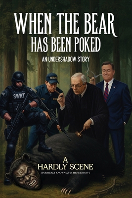 When The Bear Has Been Poked, An Undershadow Story B0HF5G2NNK Book Cover