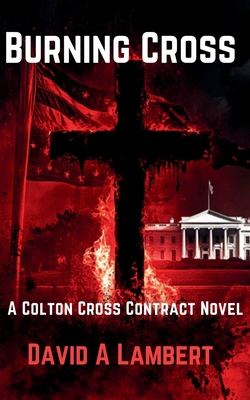 Burning Cross: A Colton Cross Contract Novel B0DYK4J1KJ Book Cover