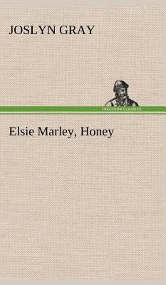 Elsie Marley, Honey 3849160564 Book Cover