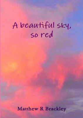 A beautiful sky, so red 1291800263 Book Cover