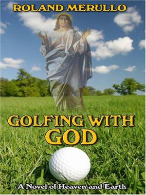 Golfing with God [Large Print] 078628465X Book Cover