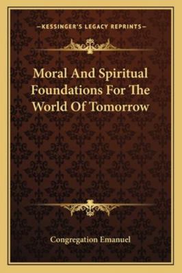 Moral And Spiritual Foundations For The World O... 116316027X Book Cover