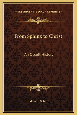 From Sphinx to Christ: An Occult History 1169310176 Book Cover
