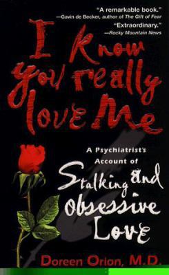 I Know You Really Love Me: A Psychiatrist's Acc... 044022599X Book Cover