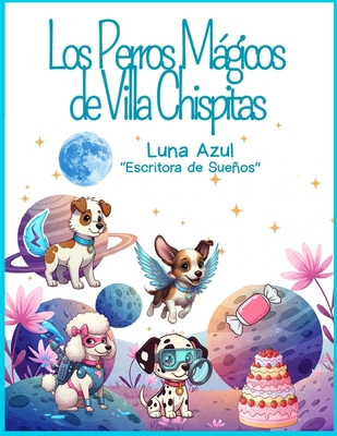 Los Perros Mágicos de Villa Chispitas [Spanish] 6280185966 Book Cover