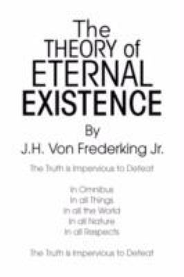 The Theory Of Eternal Existence 143632503X Book Cover