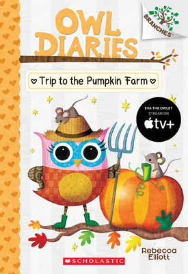 Trip to the Pumpkin Farm: A Branches Book (Owl ... 133829864X Book Cover