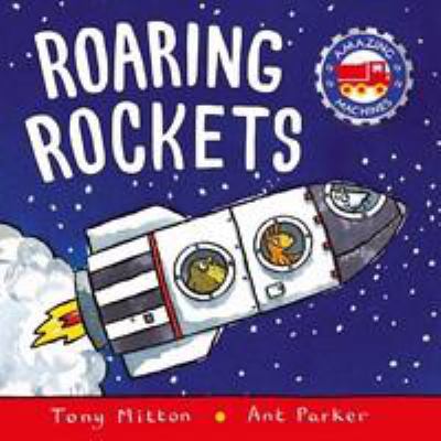 Amazing Machines: Roaring Rockets [Board book] 075344156X Book Cover