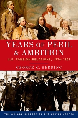 Years of Peril and Ambition: U.S. Foreign Relat... 0190212462 Book Cover