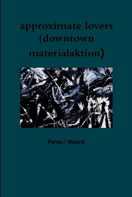 approximate lovers (downtown materialaktion) 1312118873 Book Cover
